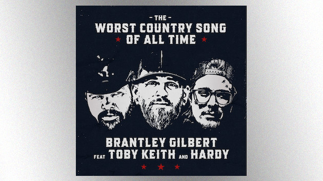 Brantley Gilbert joins forces with Toby Keith + Hardy to create “The Worst Country Song of All Time”